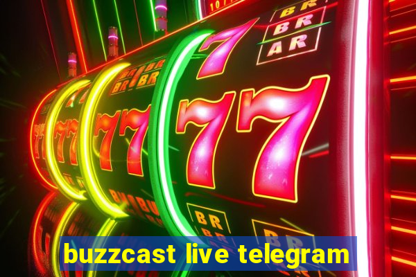 buzzcast live telegram